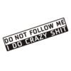 Car Decoration Do Not Follow Me